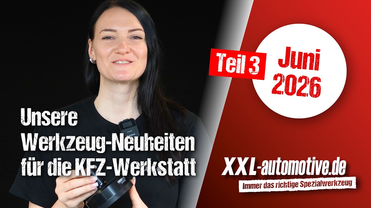 Neues Werkzeug für die KFZ-Werkstatt – das sind die Neuheiten bei XXL-Automotive im Juni 2026 Teil 3