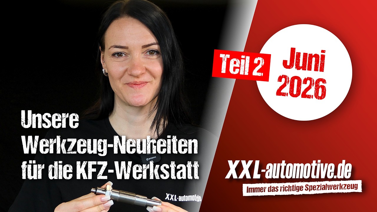 Neues Werkzeug für die KFZ-Werkstatt – das sind die Neuheiten bei XXL-Automotive im Juni 2026 Teil 2