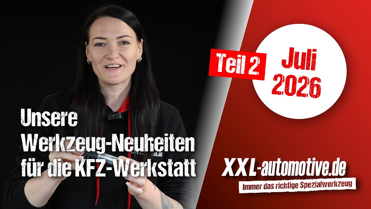 Neues Werkzeug für die KFZ-Werkstatt – das sind die Neuheiten bei XXL-Automotive im Juli 2026 Teil 2